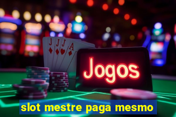 slot mestre paga mesmo